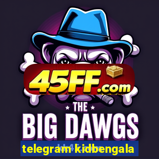 telegram kidbengala